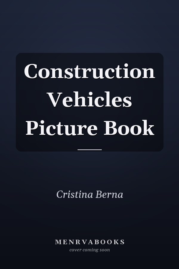 Construction Vehicles Picture Book