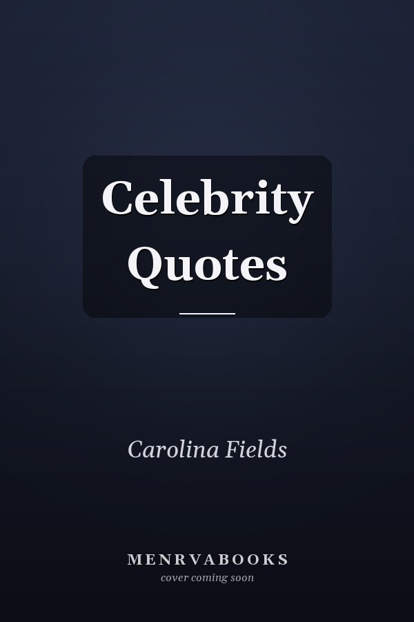 Celebrity Quotes