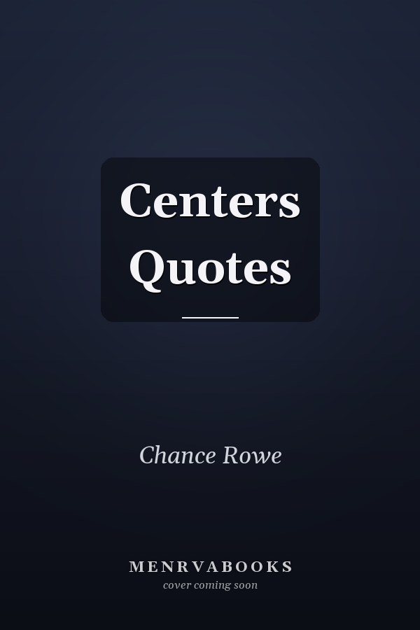 Centers Quotes
