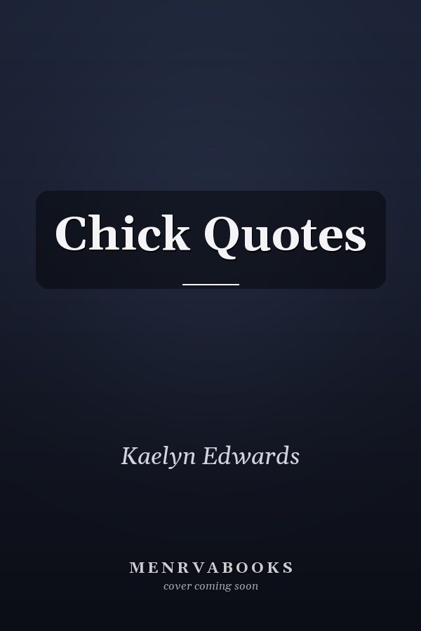 Chick Quotes