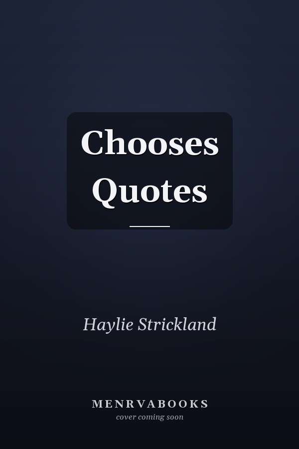 Chooses Quotes