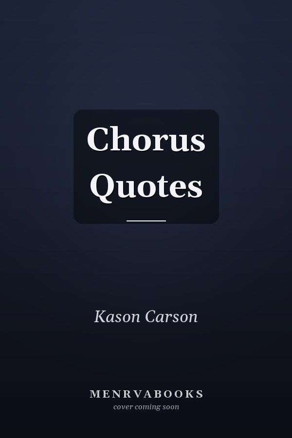 Chorus Quotes