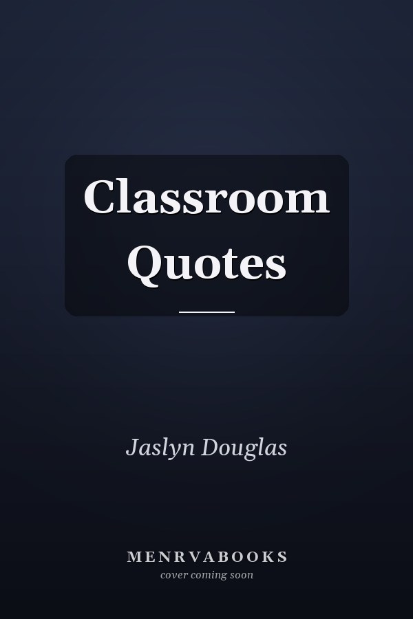 Classroom Quotes