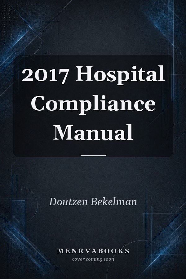2017 Hospital Compliance Manual