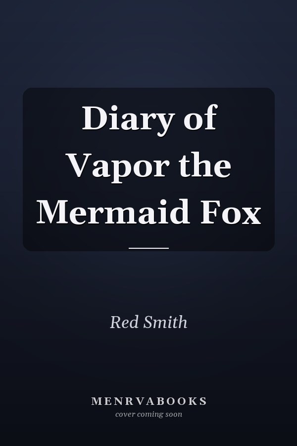 Diary of Vapor the Mermaid Fox