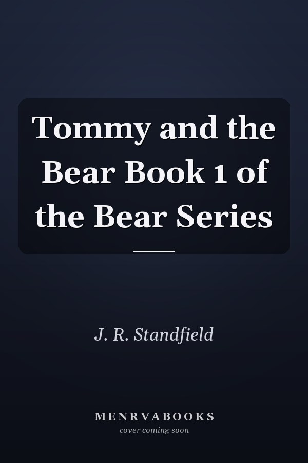 Tommy and the Bear Book 1 of the Bear Series
