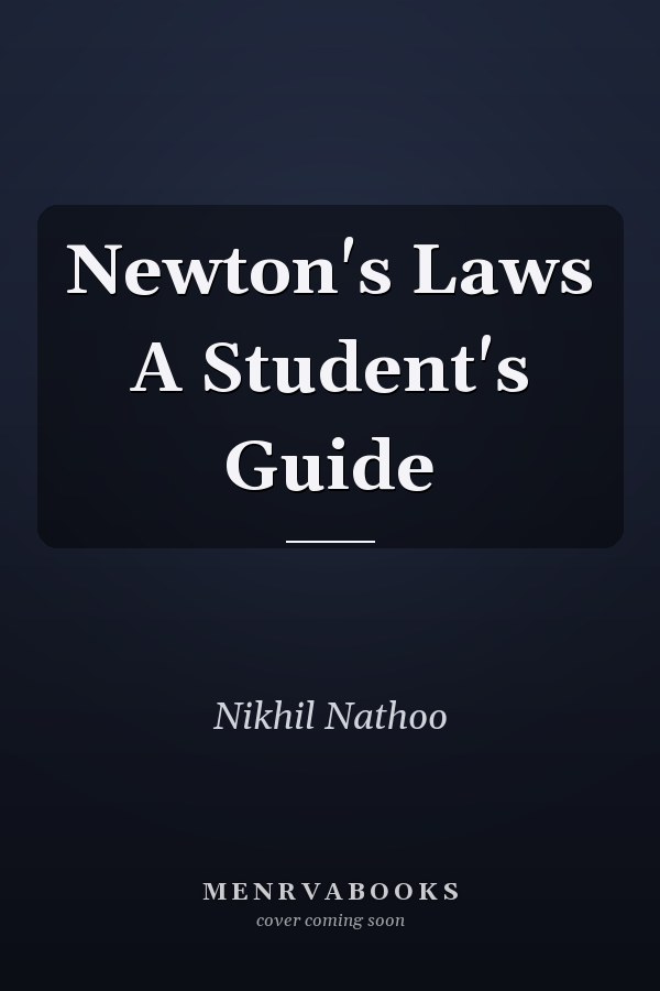 Newton's Laws A Student's Guide