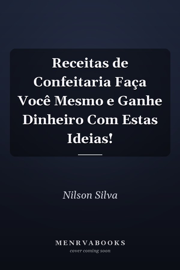 Receitas de Confeitaria Faça Você Mesmo e Ganhe Dinheiro Com Estas Ideias!
