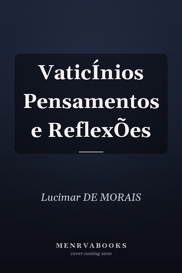 VaticÍnios Pensamentos e ReflexÕes