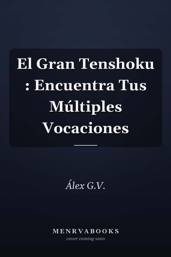 El Gran Tenshoku : Encuentra Tus Múltiples Vocaciones
