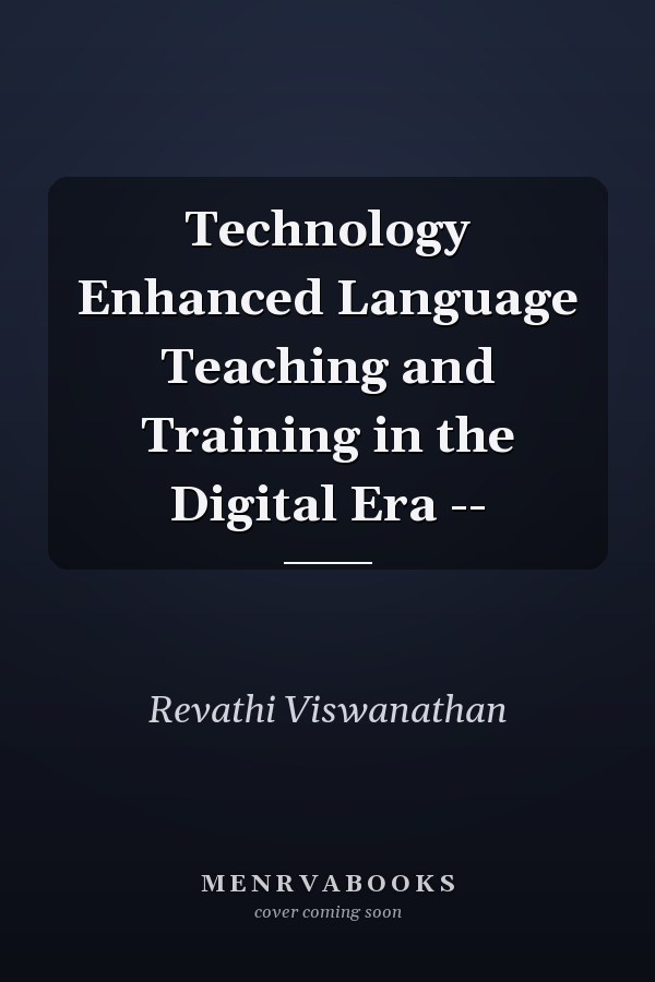 Technology Enhanced Language Teaching and Training in the Digital Era --