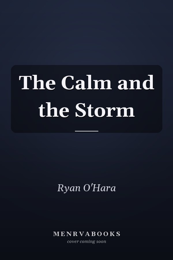 The Calm and the Storm