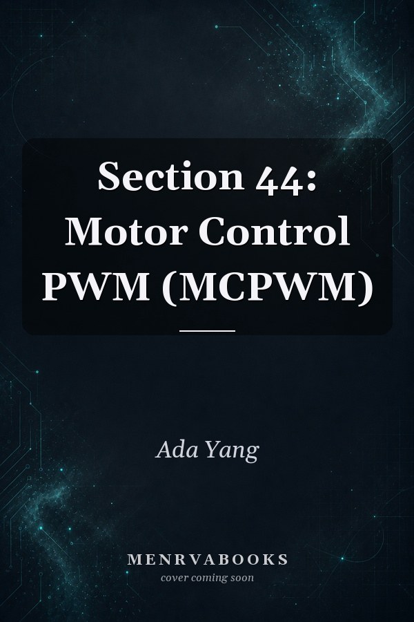 Section 44: Motor Control PWM (MCPWM)