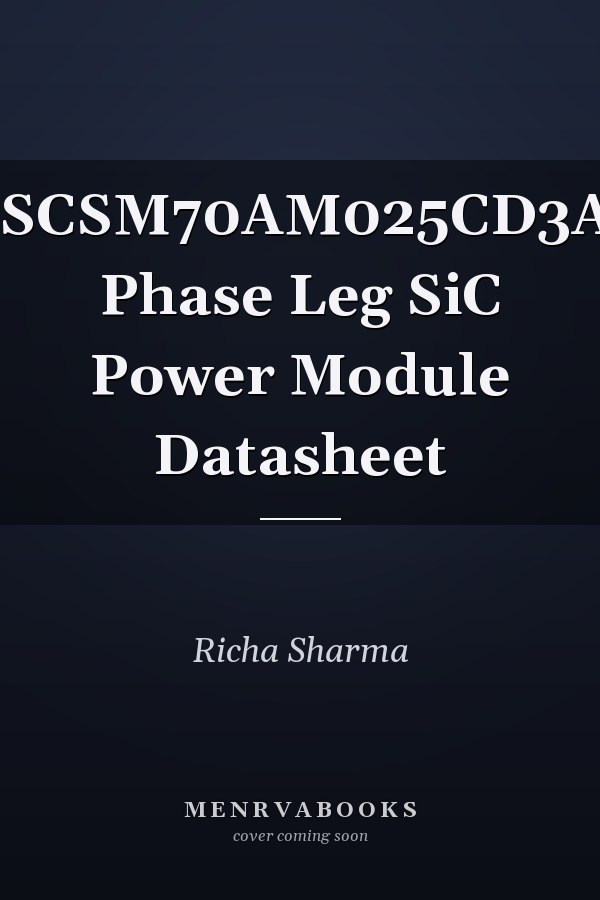 MSCSM70AM025CD3AG Phase Leg SiC Power Module Datasheet
