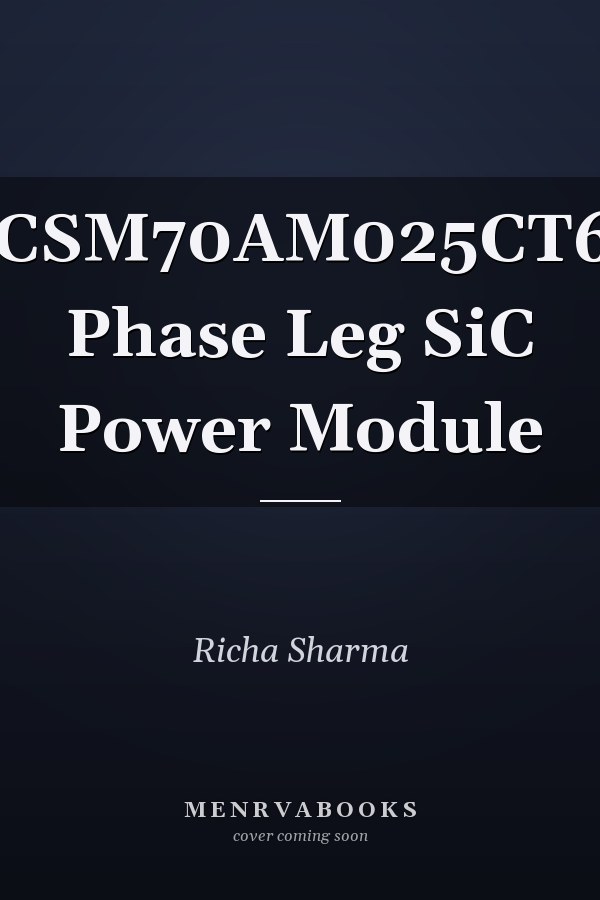 MSCSM70AM025CT6AG Phase Leg SiC Power Module