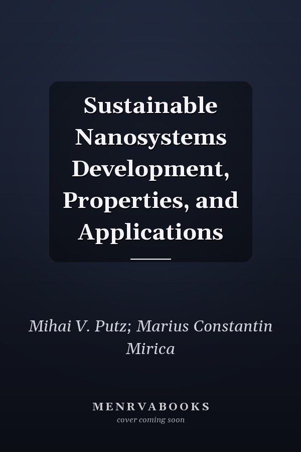 Sustainable Nanosystems Development, Properties, and Applications