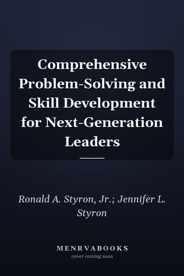 Comprehensive Problem-Solving and Skill Development for Next-Generation Leaders