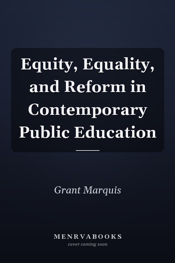 Equity, Equality, and Reform in Contemporary Public Education