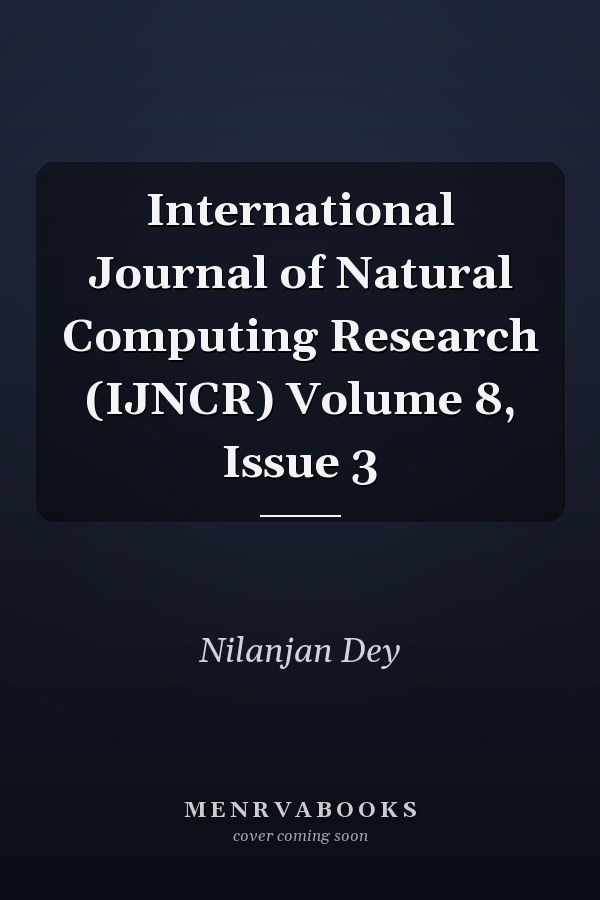 International Journal of Natural Computing Research (IJNCR) Volume 8, Issue 3