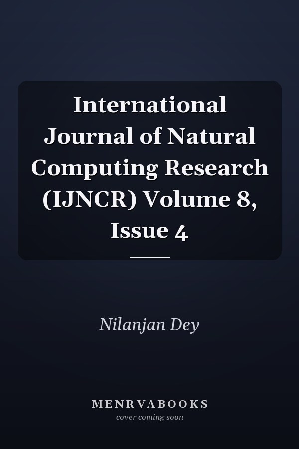 International Journal of Natural Computing Research (IJNCR) Volume 8, Issue 4