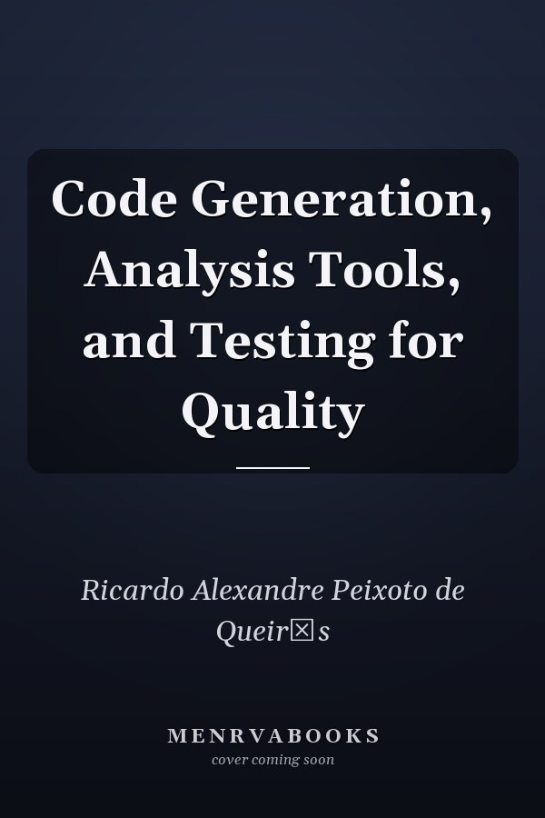 Code Generation, Analysis Tools, and Testing for Quality