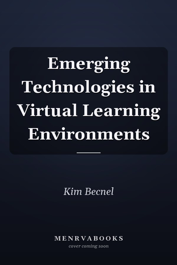 Emerging Technologies in Virtual Learning Environments