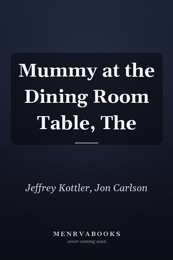 Mummy at the Dining Room Table, The