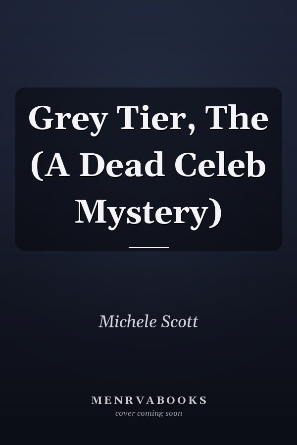Grey Tier, The (A Dead Celeb Mystery)