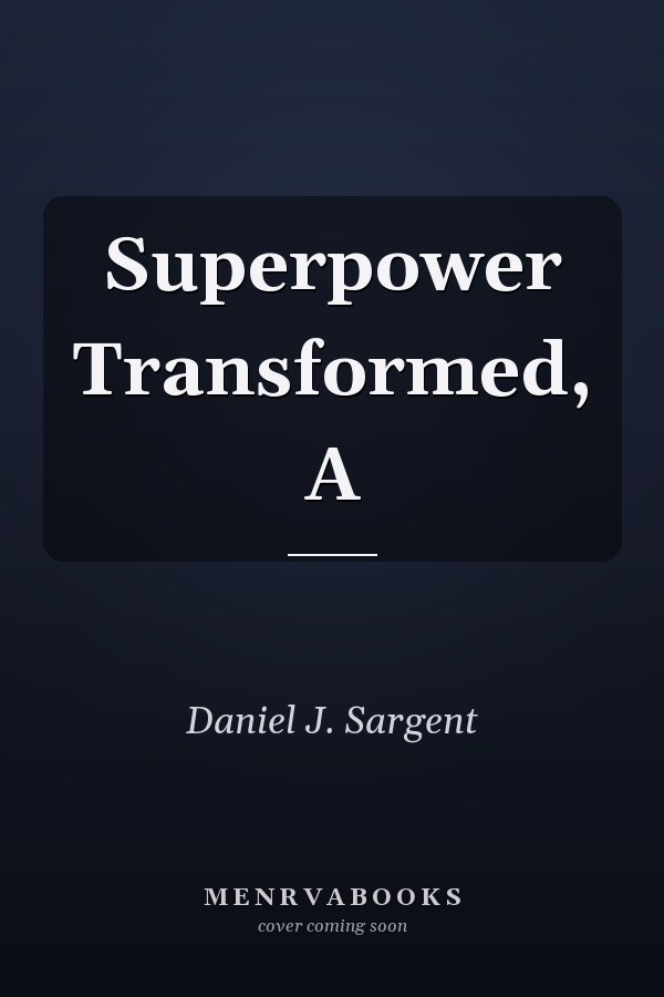 Superpower Transformed, A