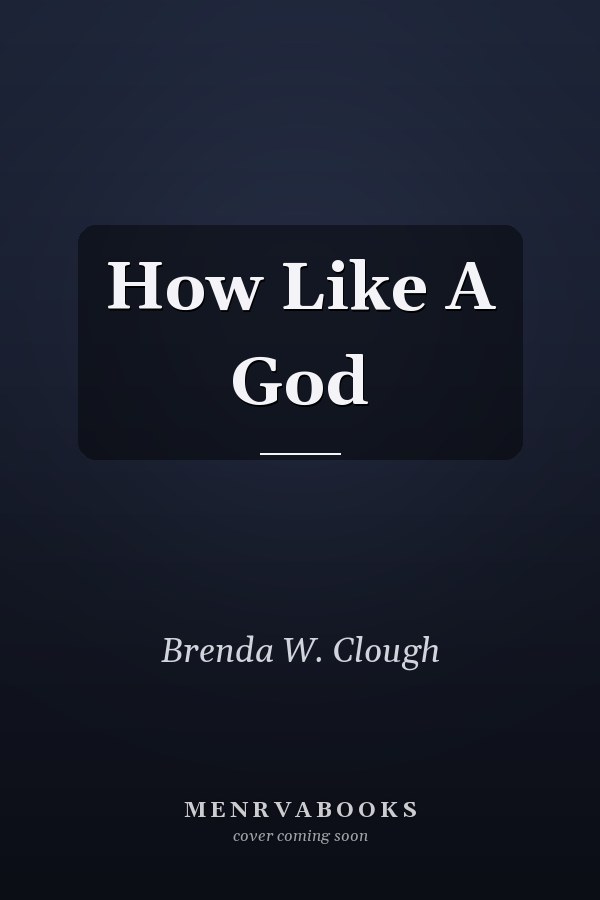 How Like A God
