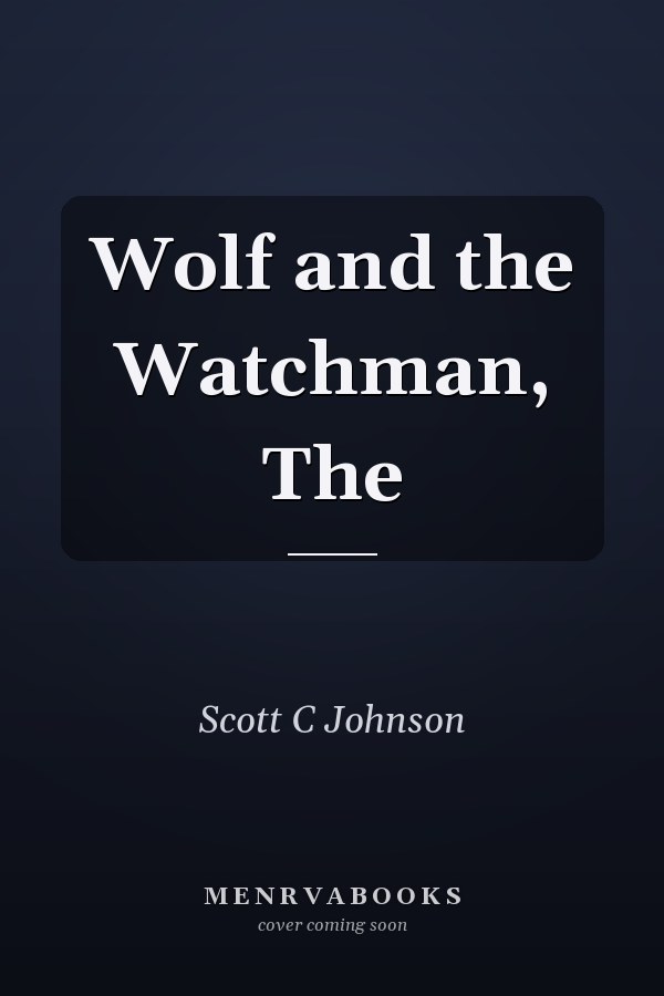 Wolf and the Watchman, The