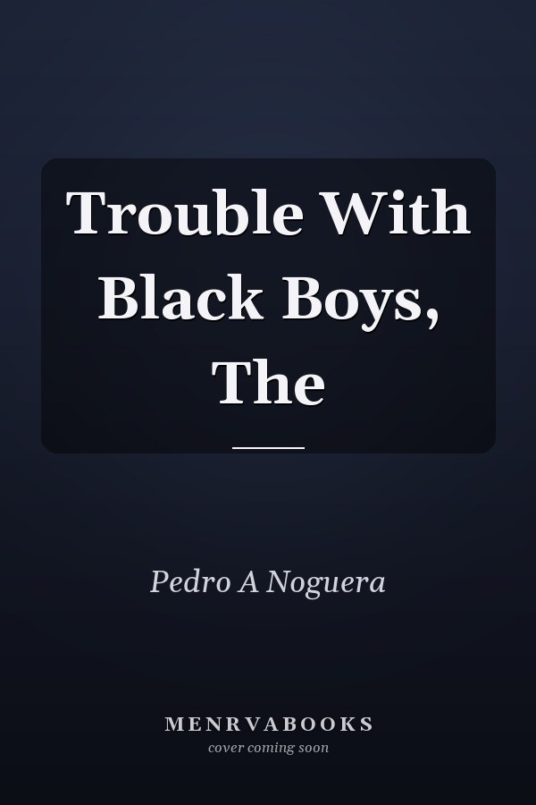 Trouble With Black Boys, The