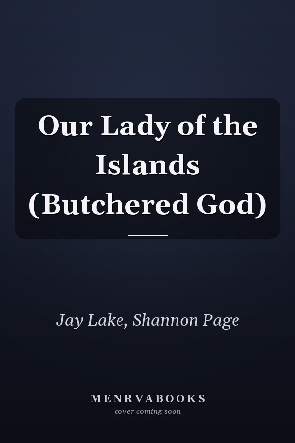 Our Lady of the Islands (Butchered God)
