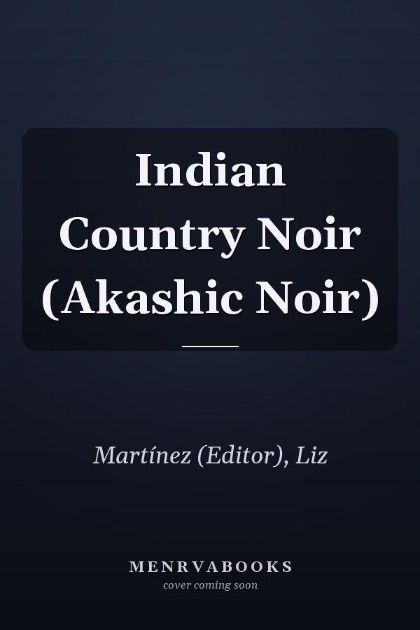 Indian Country Noir (Akashic Noir)
