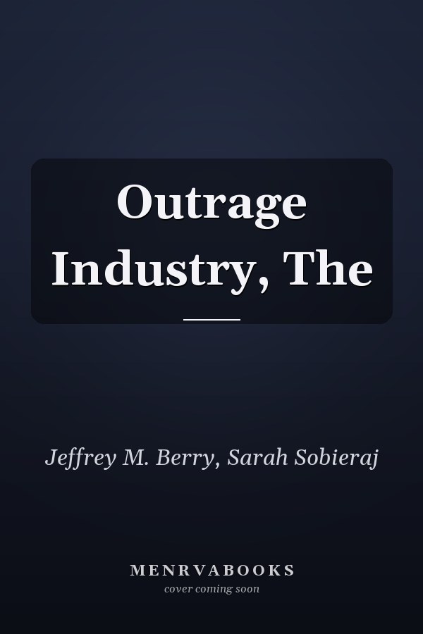 Outrage Industry, The