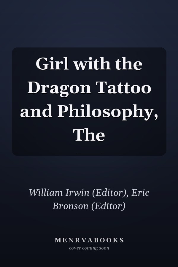 Girl with the Dragon Tattoo and Philosophy, The