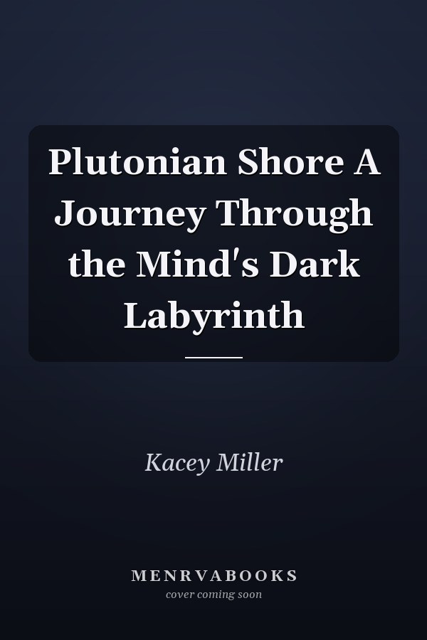 Plutonian Shore A Journey Through the Mind's Dark Labyrinth