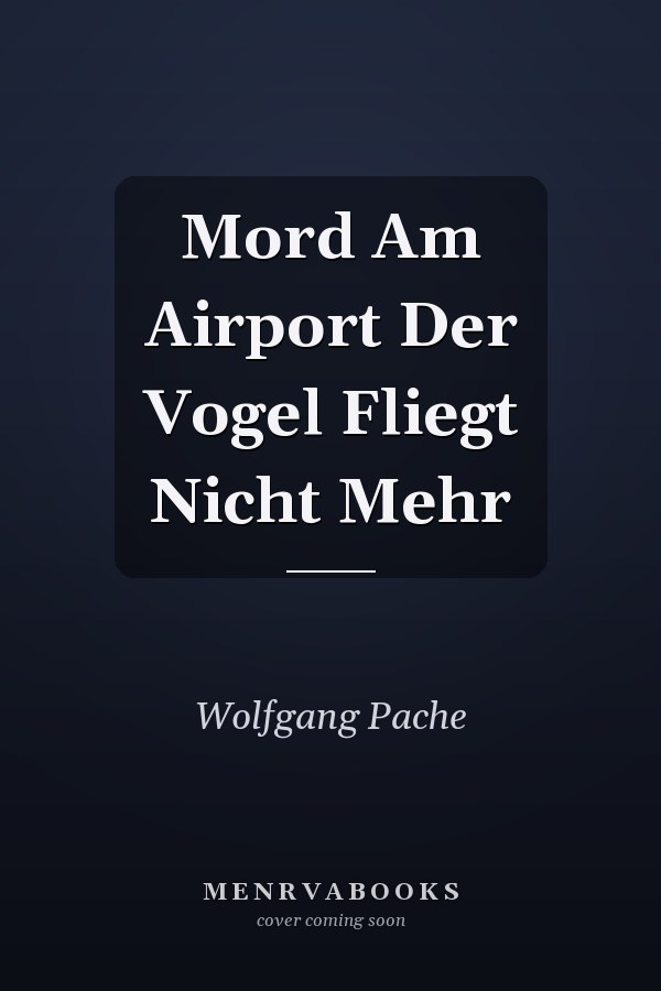 Mord Am Airport Der Vogel Fliegt Nicht Mehr