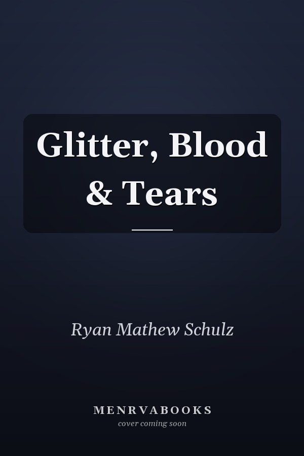 Glitter, Blood & Tears