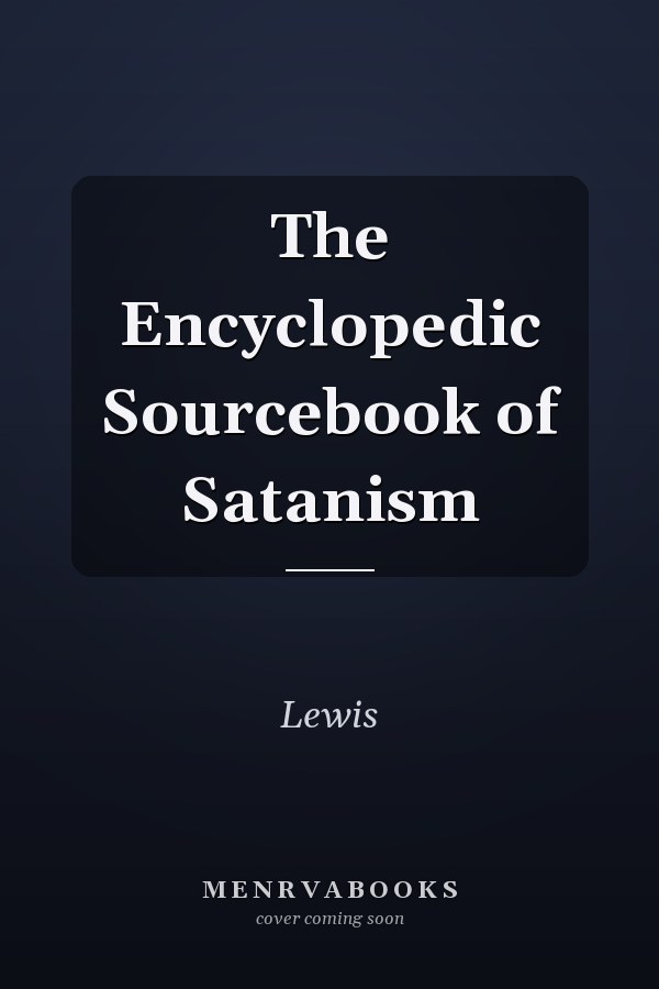 The Encyclopedic Sourcebook of Satanism
