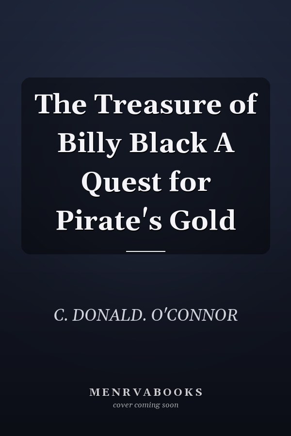 The Treasure of Billy Black A Quest for Pirate's Gold