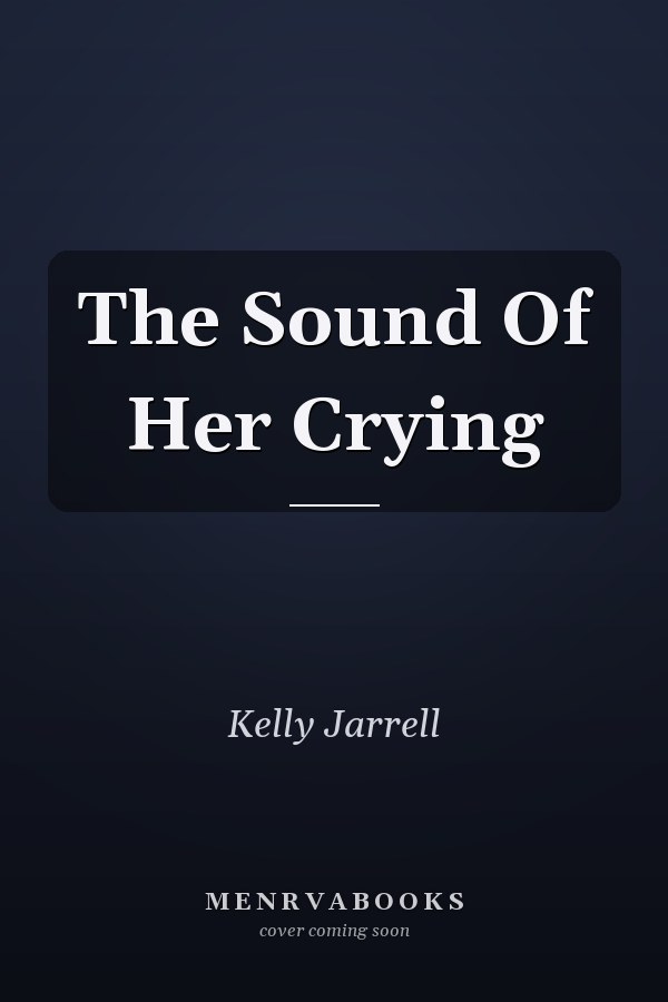 The Sound Of Her Crying