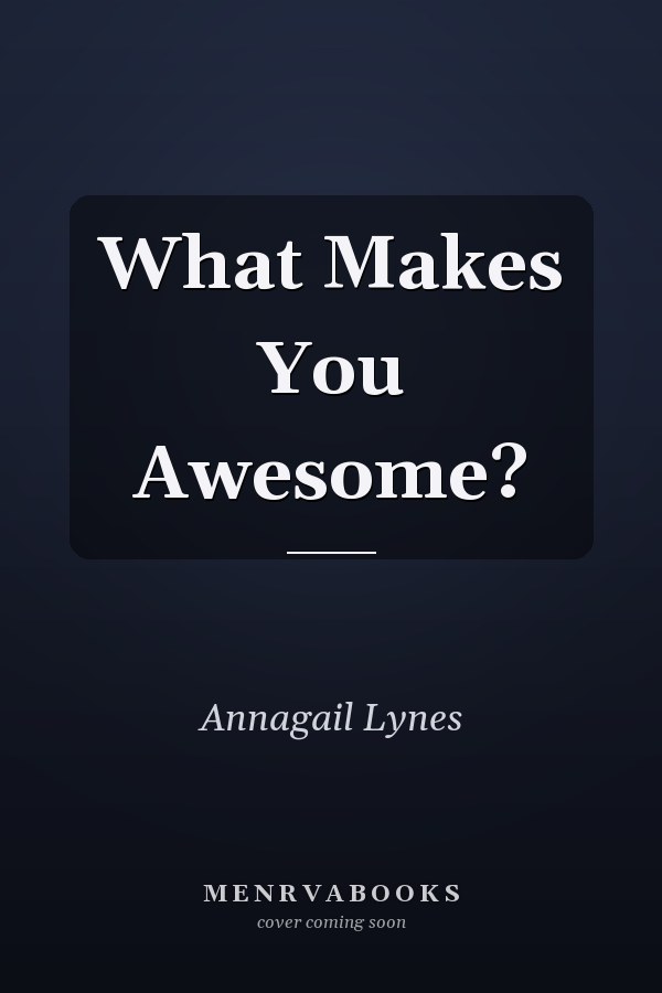 What Makes You Awesome?