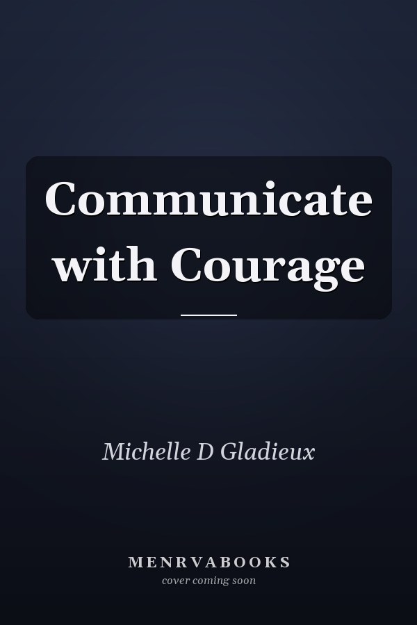 Communicate with Courage