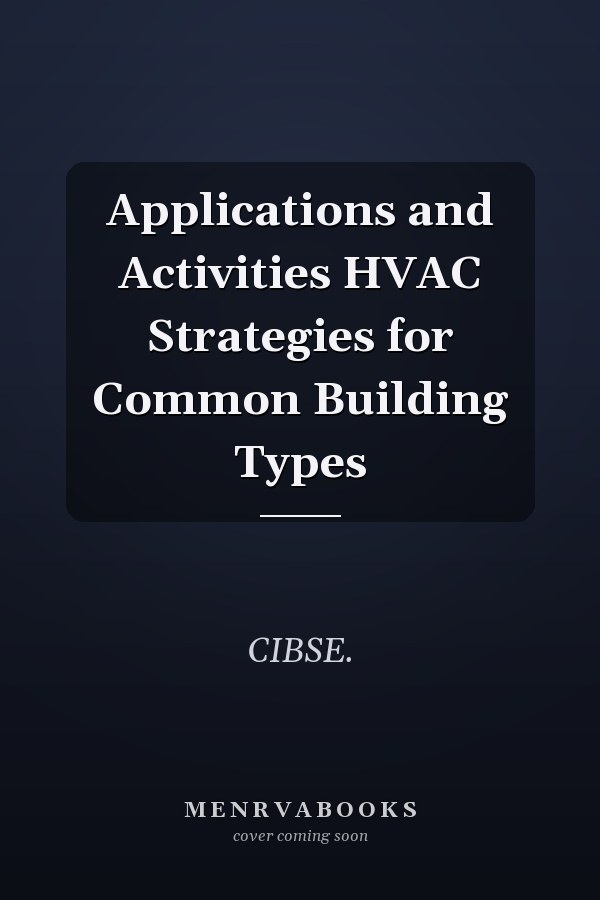 Applications and Activities HVAC Strategies for Common Building Types
