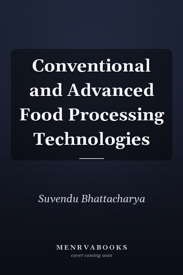 Conventional and Advanced Food Processing Technologies