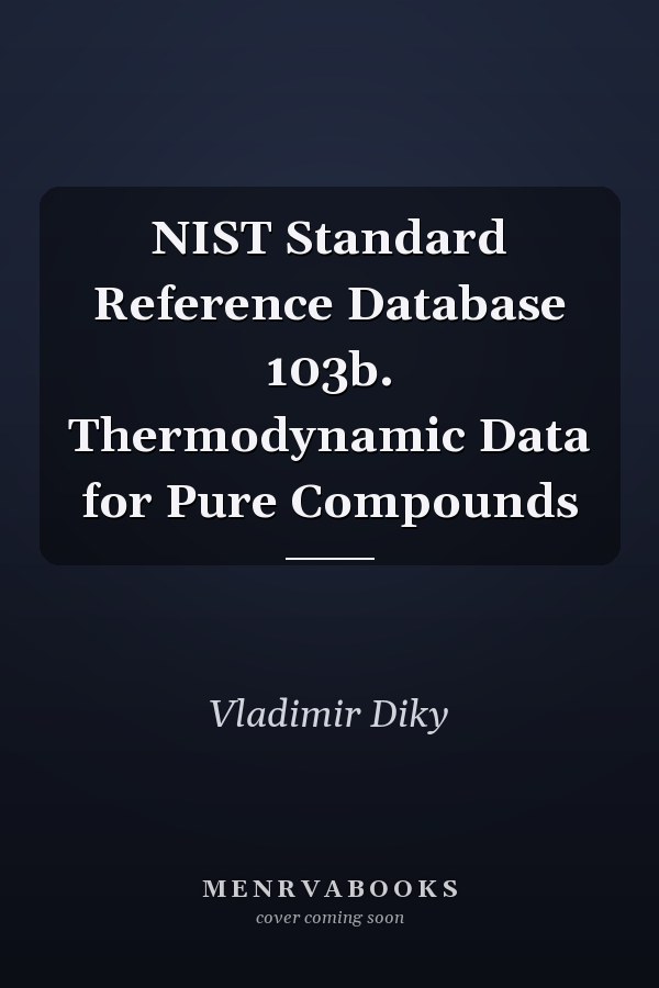 NIST Standard Reference Database 103b. Thermodynamic Data for Pure Compounds