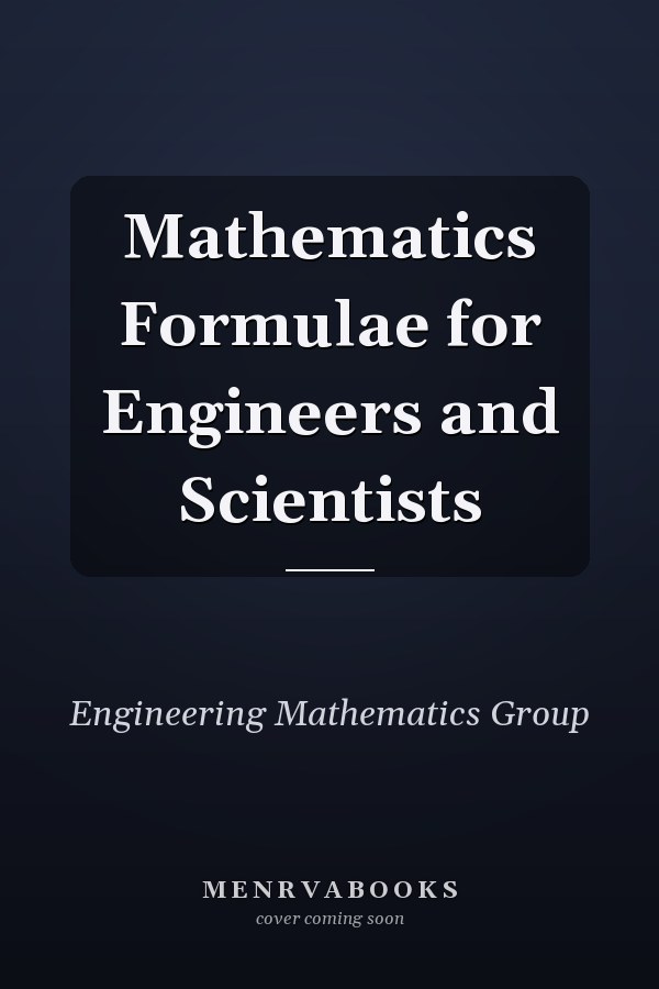 Mathematics Formulae for Engineers and Scientists