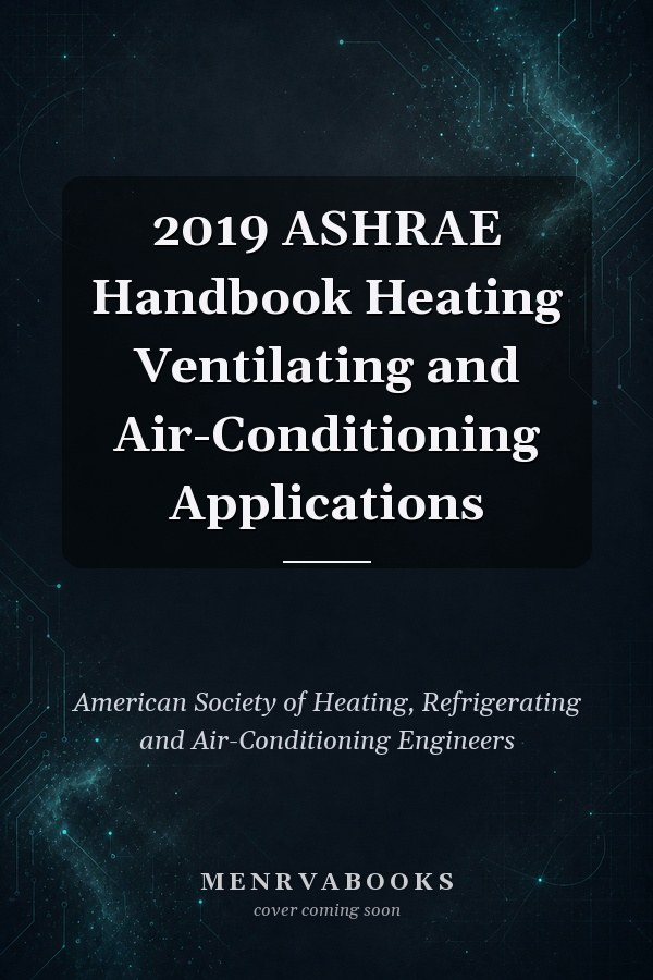 2019 ASHRAE Handbook Heating Ventilating and Air-Conditioning Applications