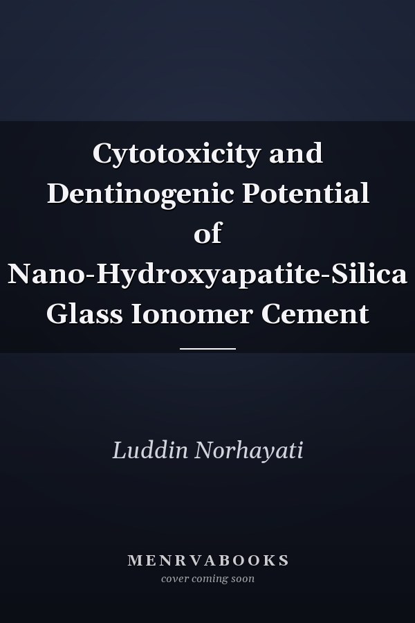 Cytotoxicity and Dentinogenic Potential of Nano-Hydroxyapatite-Silica Glass Ionomer Cement